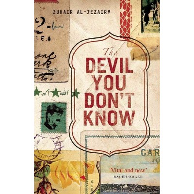 The Devil You Don't Know - by  Zuhair Al-Jezairy (Paperback)