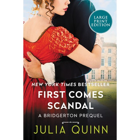 First Comes Scandal - (a Bridgerton Prequel) Large Print By Julia Quinn  (paperback) : Target