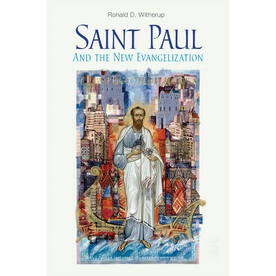 Saint Paul and the New Evangelization - by  Ronald D Witherup (Paperback)
