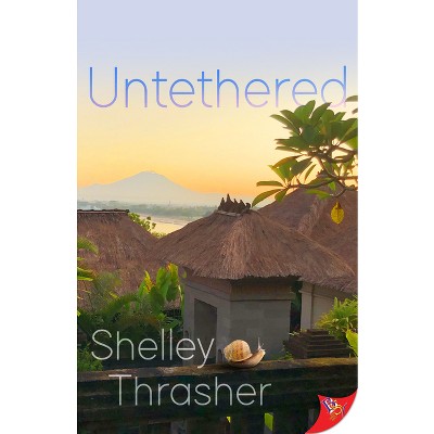 Untethered - by  Shelley Thrasher (Paperback)