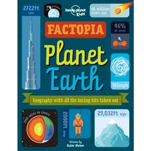 Lonely Planet Kids Factopia - Planet Earth - by  Katie Dicker (Hardcover) - 1 of 1