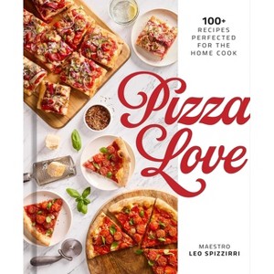 Pizza Love - by  Leo Spizzirri (Hardcover) - 1 of 1
