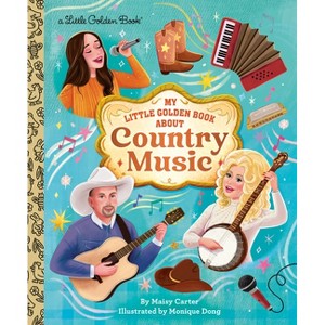 My Little Golden Book about Country Music - (My Little Golden Book About...) by  Maisy Carter (Hardcover) - 1 of 1