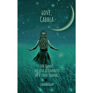 Love, Cadhla - by  Cadhla Logan (Paperback) - 1 of 1