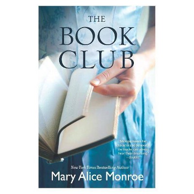 Bk Club - by  Mary Alice Monroe (Paperback)