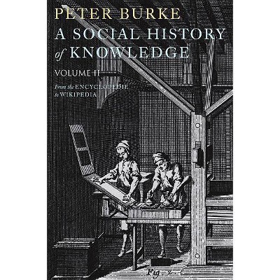 A Social History of Knowledge II - by  Peter Burke (Paperback)