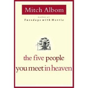 The Five People You Meet in Heaven - by  Mitch Albom (Hardcover) - 1 of 1