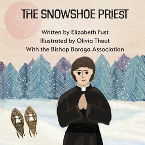 The Snowshoe Priest - by  Elizabeth Fust (Paperback) - 1 of 1