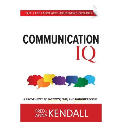 Communication IQ - (Life Languages) by  Fred Kendall & Anna Kendall (Hardcover)