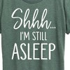Women's - Instant Message - Shhh I'm Still Asleep Short Sleeve Graphic T-Shirt - 2 of 4