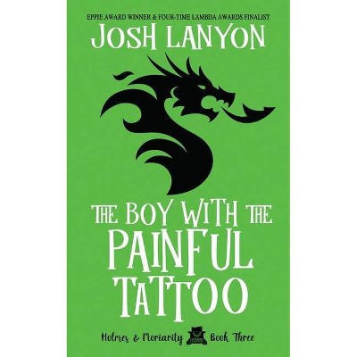 The Boy with the Painful Tattoo - (Holmes & Moriarity) by  Josh Lanyon (Paperback)