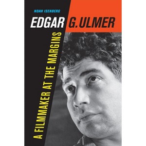 Edgar G. Ulmer - (Weimar and Now: German Cultural Criticism) by Noah Isenberg - 1 of 1