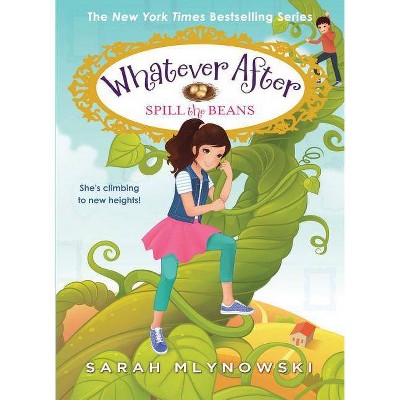 Spill the Beans -  (Whatever After) by Sarah Mlynowski (Hardcover)