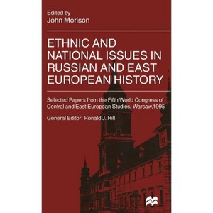 Ethnic and National Issues in Russian and East European History - (International Council for Central and East European Studies) by  J Morison - 1 of 1