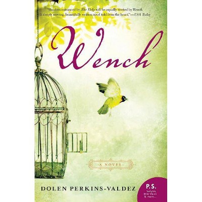 Wench - (P.S.) by  Dolen Perkins-Valdez (Paperback)