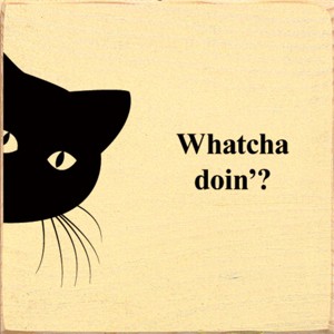 Slickblue Funny Cat Wood Sign – Whatcha Doin'? Quote – 7x7 Rustic Wall or Shelf Décor for Pet Lovers, Color Options - 1 of 3