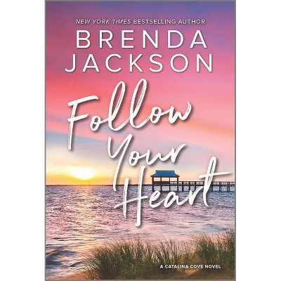  Follow Your Heart - (Catalina Cove) by  Brenda Jackson (Paperback) 