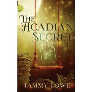 The Acadian Secret - by  Tammy Lowe (Paperback) - 1 of 1