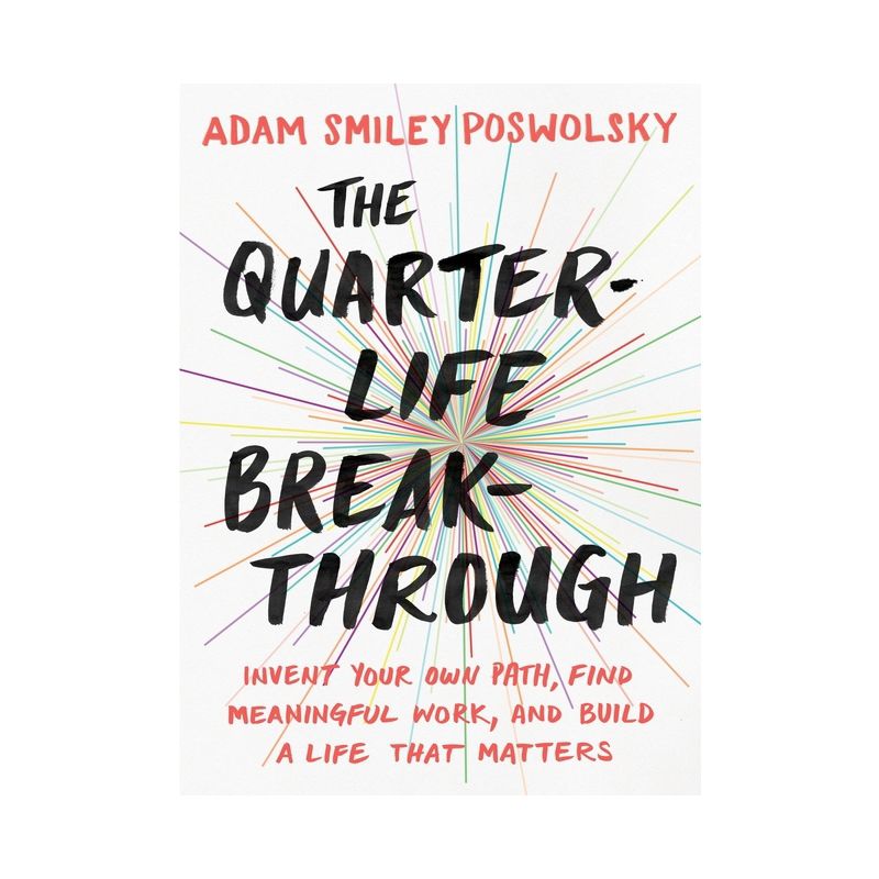 The Quarter-Life Breakthrough - by  Adam Smiley Poswolsky (Paperback), 1 of 2