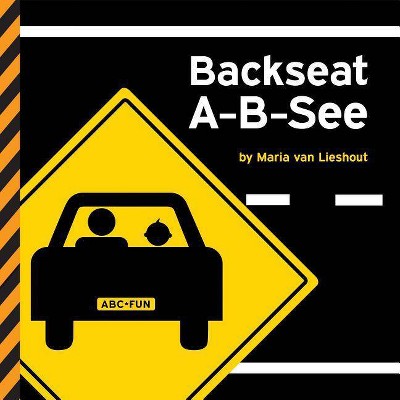 Backseat A-B-See - by  Maria Van Lieshout (Board Book)