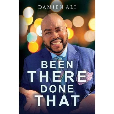 Been There Done That - by  Damien Ali (Paperback)