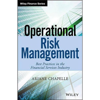 Operational Risk Management - (Wiley Finance) by  Ariane Chapelle (Hardcover)