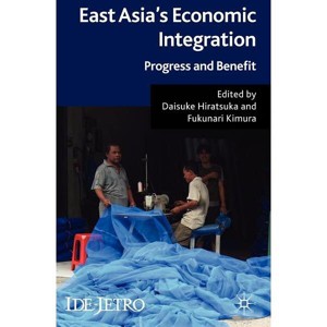 East Asia's Economic Integration - (IDE-JETRO) by  D Hiratsuka & F Kimura (Hardcover) - 1 of 1