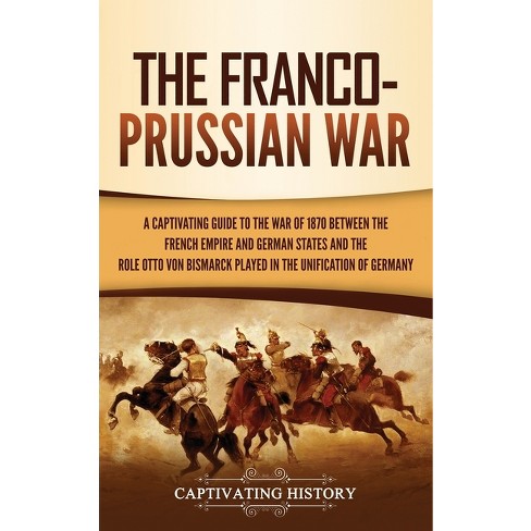 The Franco-Prussian War - by Captivating History - image 1 of 1