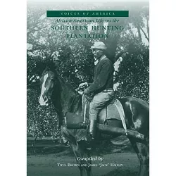 Southern Hunting Plantation, Georgia - (Voices of America) (Paperback)