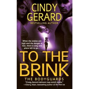 To the Brink - by  Cindy Gerard (Paperback) - 1 of 1
