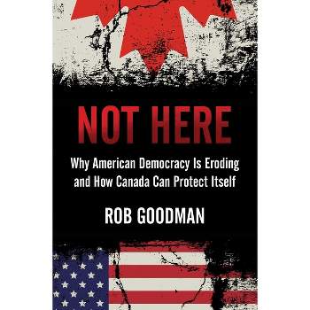Not Here - by  Rob Goodman (Hardcover)