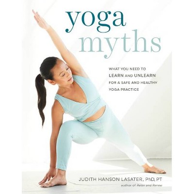 Yoga Myths - by  Judith Hanson Lasater (Paperback)