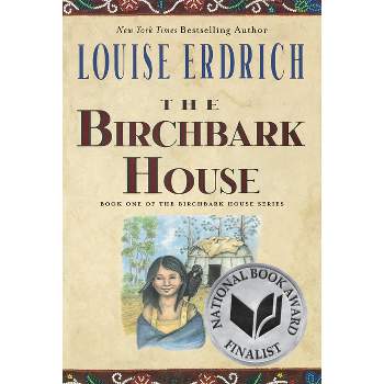 The Birchbark House - by  Louise Erdrich (Paperback)