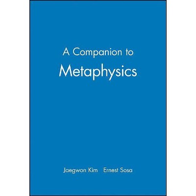Companion To Metaphysics - (Blackwell Companions to Philosophy) by  Kim & Sosa (Paperback)