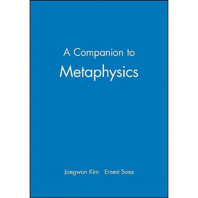 Companion To Metaphysics - (Blackwell Companions to Philosophy) by  Kim & Sosa (Paperback)