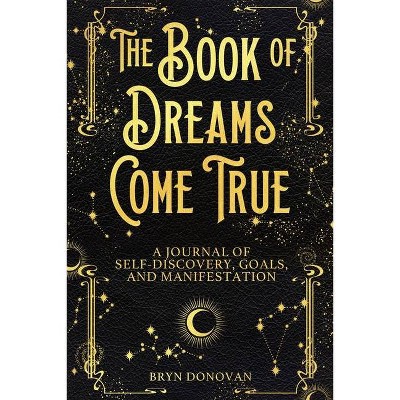 The Book of Dreams Come True - by  Bryn Donovan (Paperback)