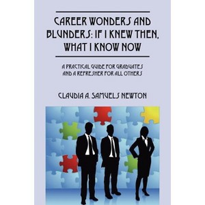 Career Wonders and Blunders - by  Claudia a Samuels Newton (Paperback) - 1 of 1