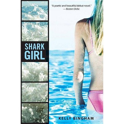 Shark Girl - by  Kelly Bingham (Paperback)