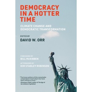 Democracy in a Hotter Time - by  David W Orr (Paperback) - 1 of 1
