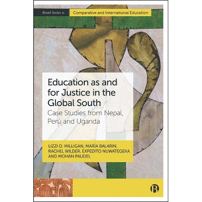 Education as and for Justice in the Global South - (Bristol Studies in Comparative and International Education) (Paperback)