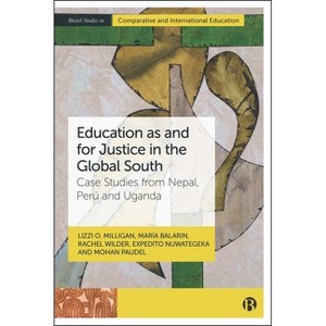 Education as and for Justice in the Global South - (Bristol Studies in Comparative and International Education) (Paperback) - 1 of 1