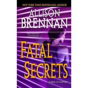 Fatal Secrets - (FBI Trilogy) by  Allison Brennan (Paperback) - 1 of 1