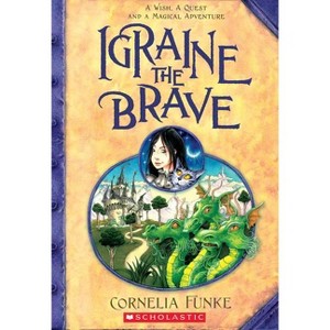 Igraine the Brave - by  Cornelia Funke (Paperback) - 1 of 1