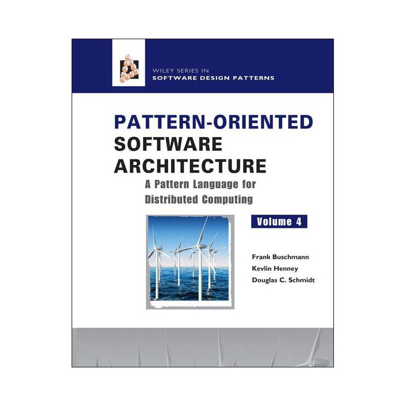 Pattern-Oriented Software Architecture, a Pattern Language for Distributed Computing - (Wiley Software Patterns) (Hardcover), 1 of 2