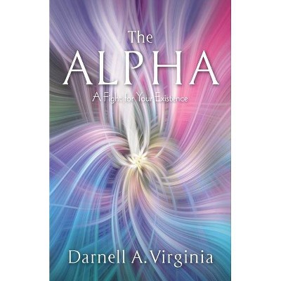 The Alpha - by  Darnell A Virginia (Paperback)