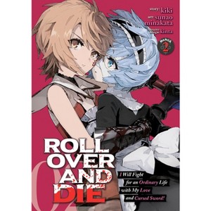 Roll Over and Die: I Will Fight for an Ordinary Life with My Love and Cursed Sword! (Manga) Vol. 2 - by  Kiki (Paperback) - 1 of 1