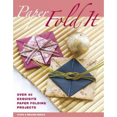 Paper: Fold It - by  Steve Biddle & Megumi Biddle (Paperback)