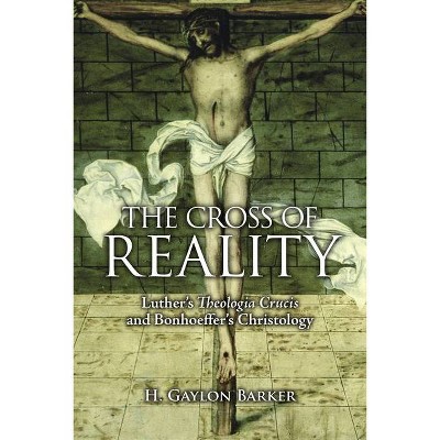 The Cross of Reality - by  H Gaylon Barker (Paperback)