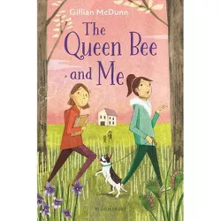 The Queen Bee and Me - by  Gillian McDunn (Hardcover)