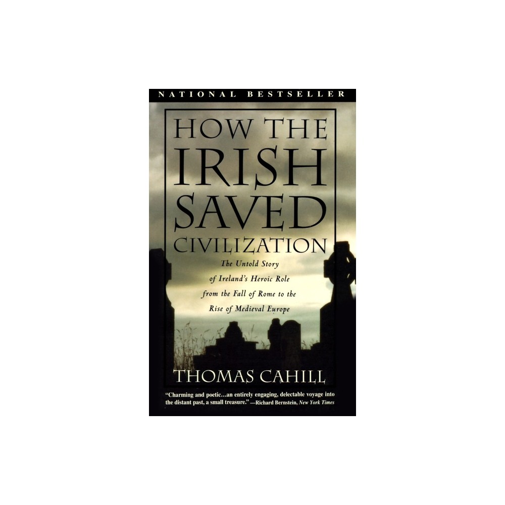 How the Irish Saved Civilization - (Hinges of History) by Thomas Cahill (Paperback)